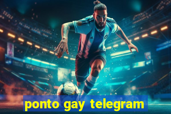 ponto gay telegram